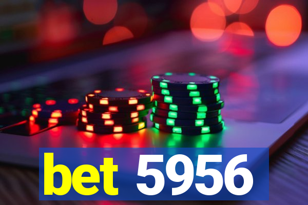 bet 5956